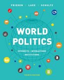 World Politics Interests Interactions Institutions Jeffry A Frieden David A Lake Kenneth A Schultz