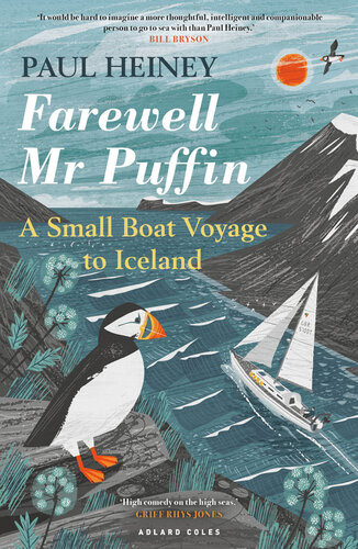 Farewell Mr Puffin A Small Boat Voyage To Iceland Paul Heiney