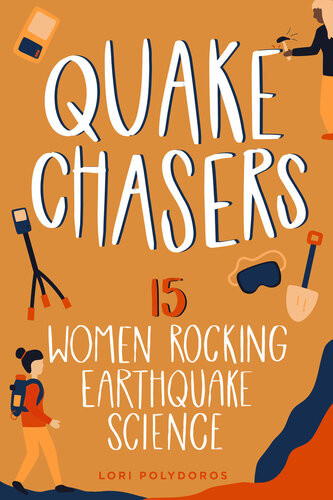 Quake Chasers 15 Women Rocking Earthquake Science Lori Polydoros