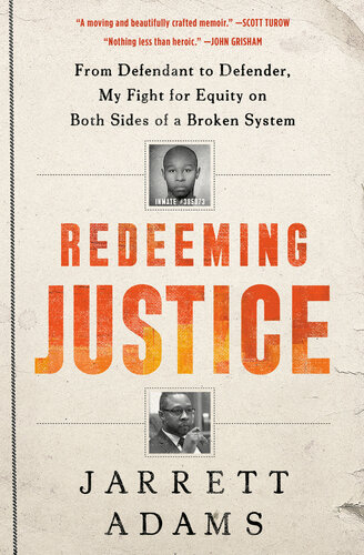 Redeeming Justice From Defendant To Defender My Fight For Equity On Both Sides Of A Broken System Jarrett Adams
