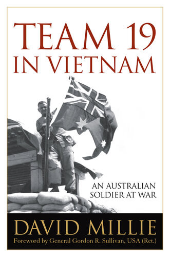 Team 19 In Vietnam An Australian Soldier At War David Millie
