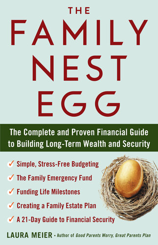 The Family Nest Egg The Complete And Proven Financial Guide To Building Longterm Wealth And Security Laura Meier