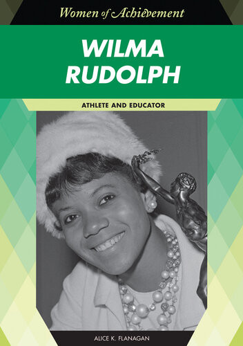 Wilma Rudolph Athlete And Educator Alice K Flanagan