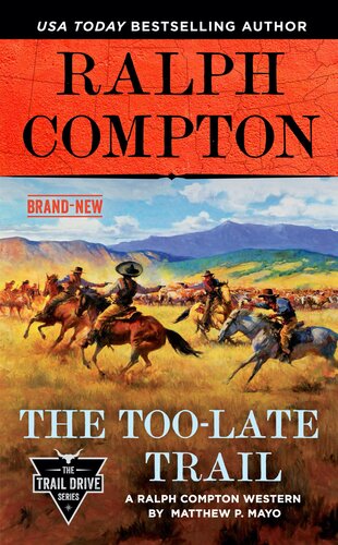 Trail Drive The Toolate Trail Ralph Compton Matthew P Mayo