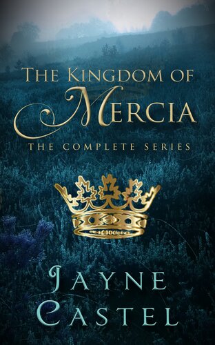 The Kingdom Of Mercia The Complete Series Jayne Castel