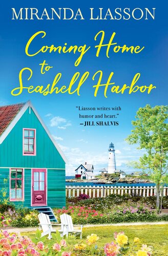 Coming Home To Seashell Harbor Miranda Liasson