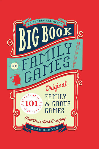 Big Book Of Family Games 101 Original Family Group Games That Dont Need Charging Brad Berger