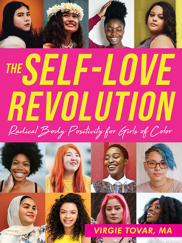 The Selflove Revolution Radical Body Positivity For Girls Of Color Virgie Tovar