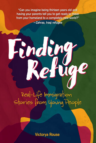 Finding Refuge Reallife Immigration Stories From Young People Victorya Rouse