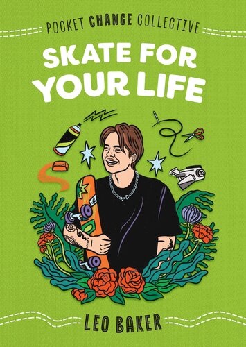 Skate For Your Life Leo Baker