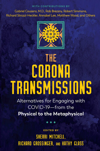 The Corona Transmissions Alternatives For Engaging With Covid19from The Physical To The Metaphysical Sherri Mitchell