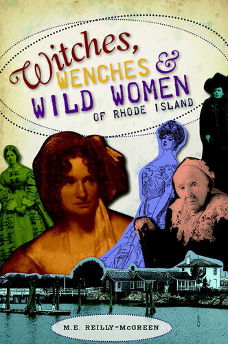 Witches Wenches Wild Women Of Rhode Island M E Reillymcgreen