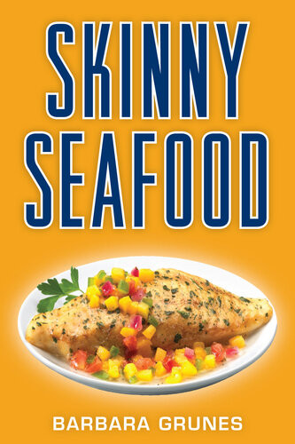 Skinny Seafood Barbara Grunes