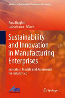 Sustainability And Innovation In Manufacturing Enterprises Indicators Models And Assessment For Industry 50 Anca Draghici