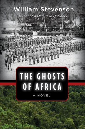 The Ghosts Of Africa A Novel William Stevenson
