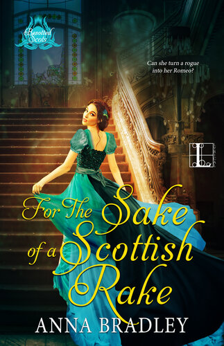 For The Sake Of A Scottish Rake A Friends To Lovers Highlander Romance Anna Bradley