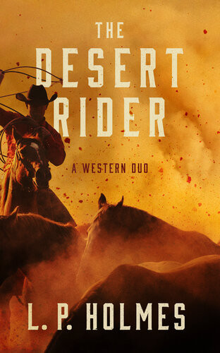 The Desert Rider L P Holmes
