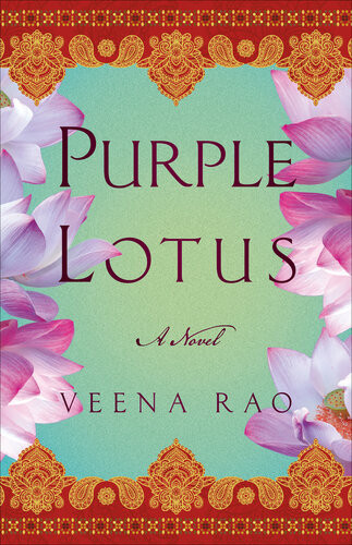 Purple Lotus A Novel Veena Rao