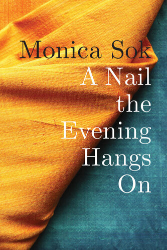 A Nail The Evening Hangs On Monica Sok