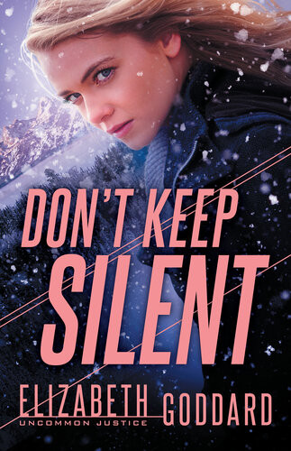 Dont Keep Silent Elizabeth Goddard