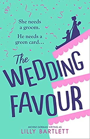 The Wedding Favour Lilly Bartlett Michele Gorman