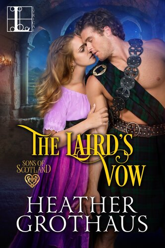 The Lairds Vow A Sexy Scottish Historical Romance Heather Grothaus