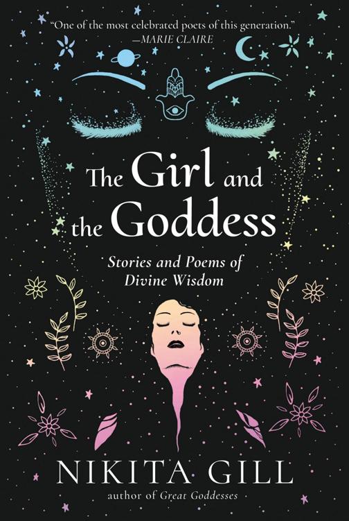 The Girl And The Goddess Stories And Poems Of Divine Wisdom Nikita Gill