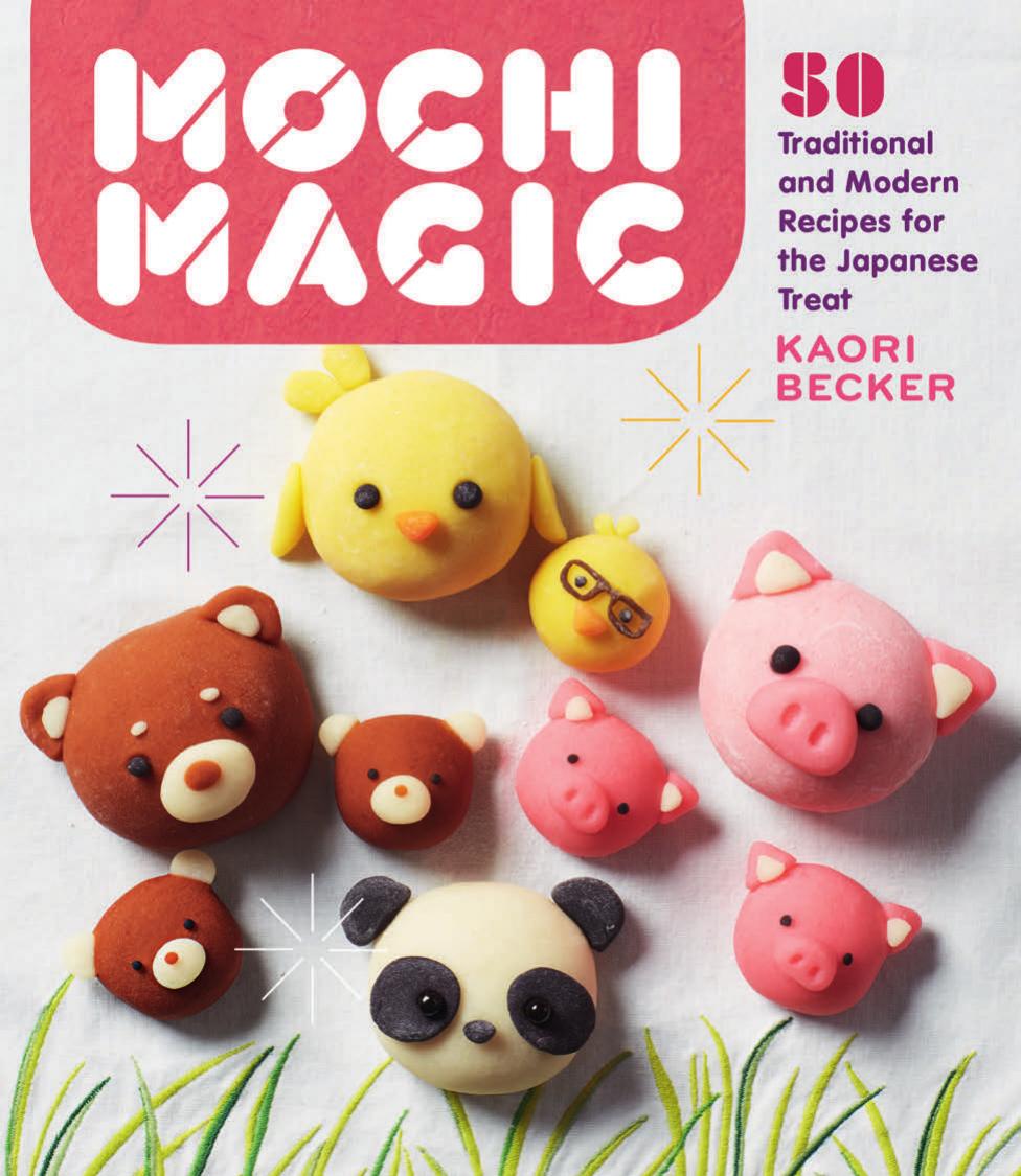 Mochi Magic 50 Traditional And Modern Recipes For The Japanese Treat Kaori Becker