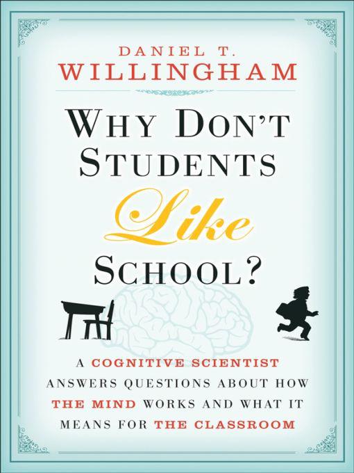 Why Dont Students Like School Willingham Daniel T