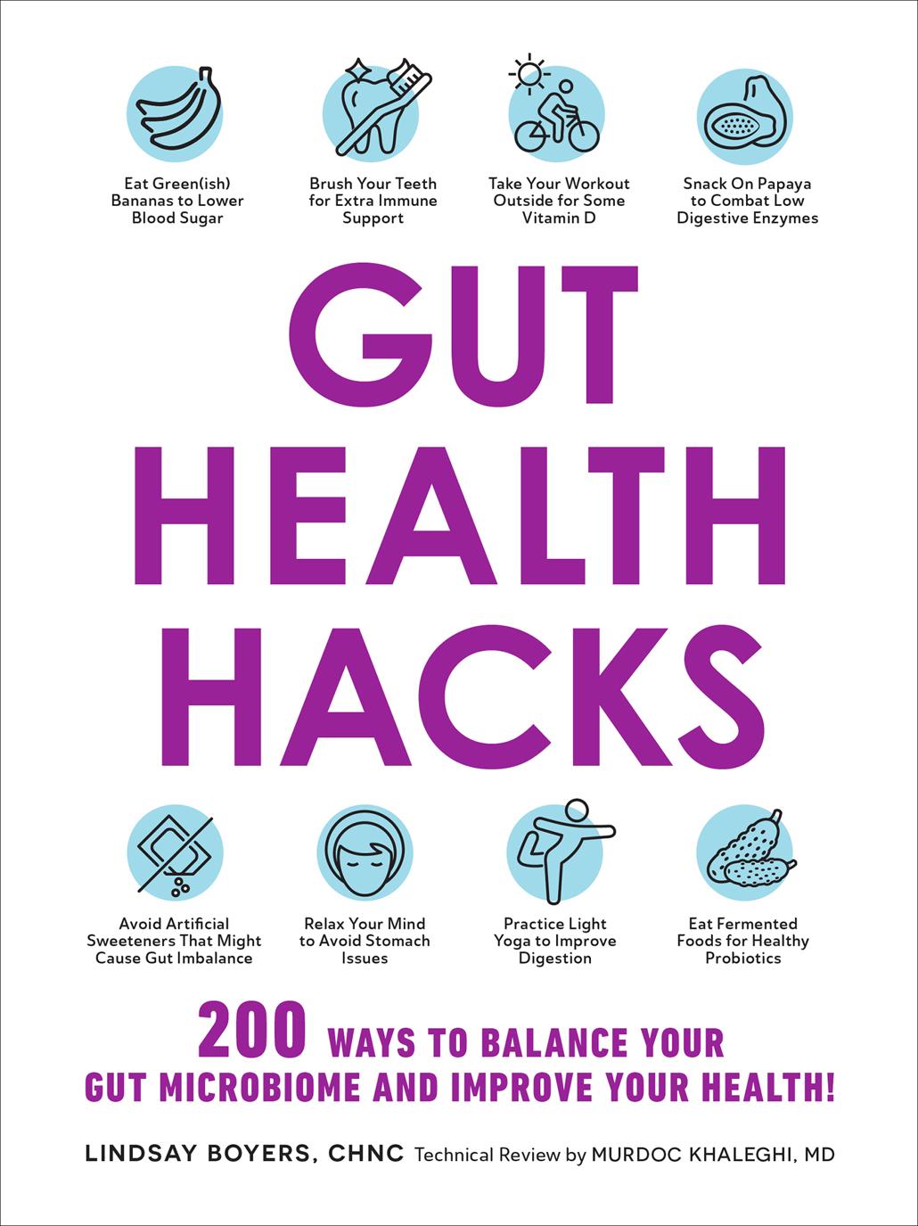 Gut Health Hacks 200 Ways To Balance Your Gut Microbiome And Improve Your Health Lindsay Boyers