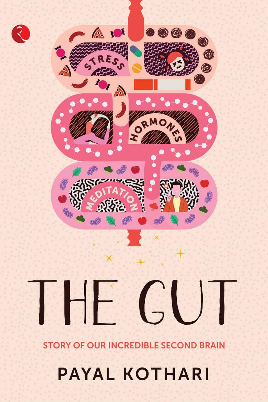 The Gut Story Of Our Incredible Second Brain Payal Kothari