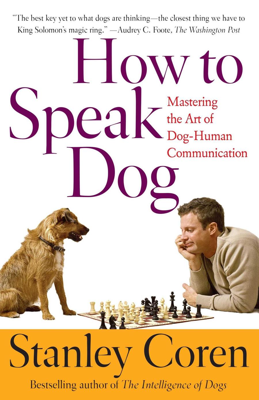 How To Speak Dog Mastering The Art Of Doghuman Communication Stanley Coren