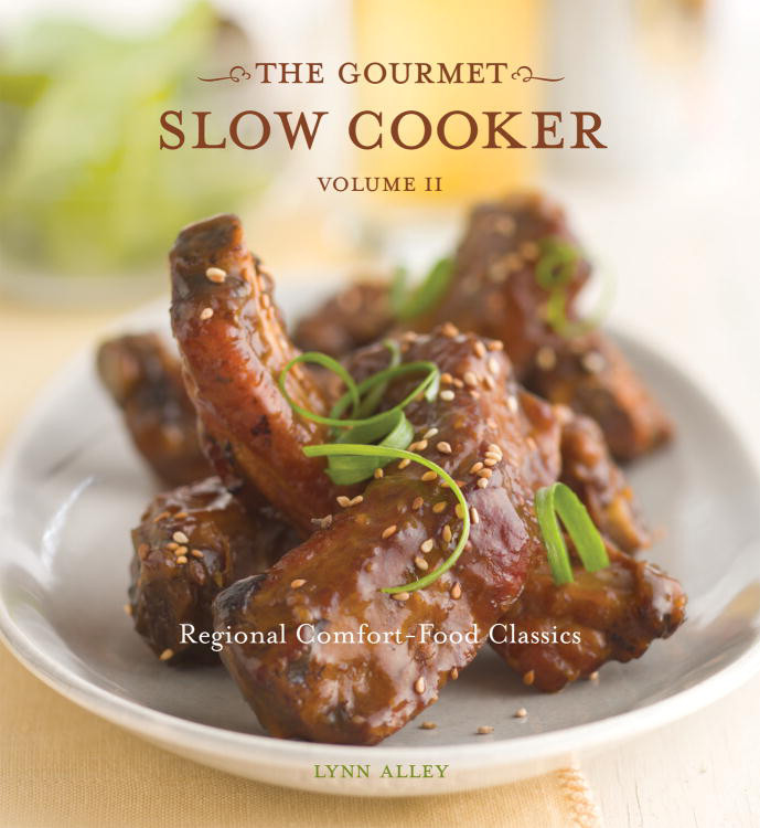 The Gourmet Slow Cooker Volume Ii Regional Comfortfood Classics Lynn Alley