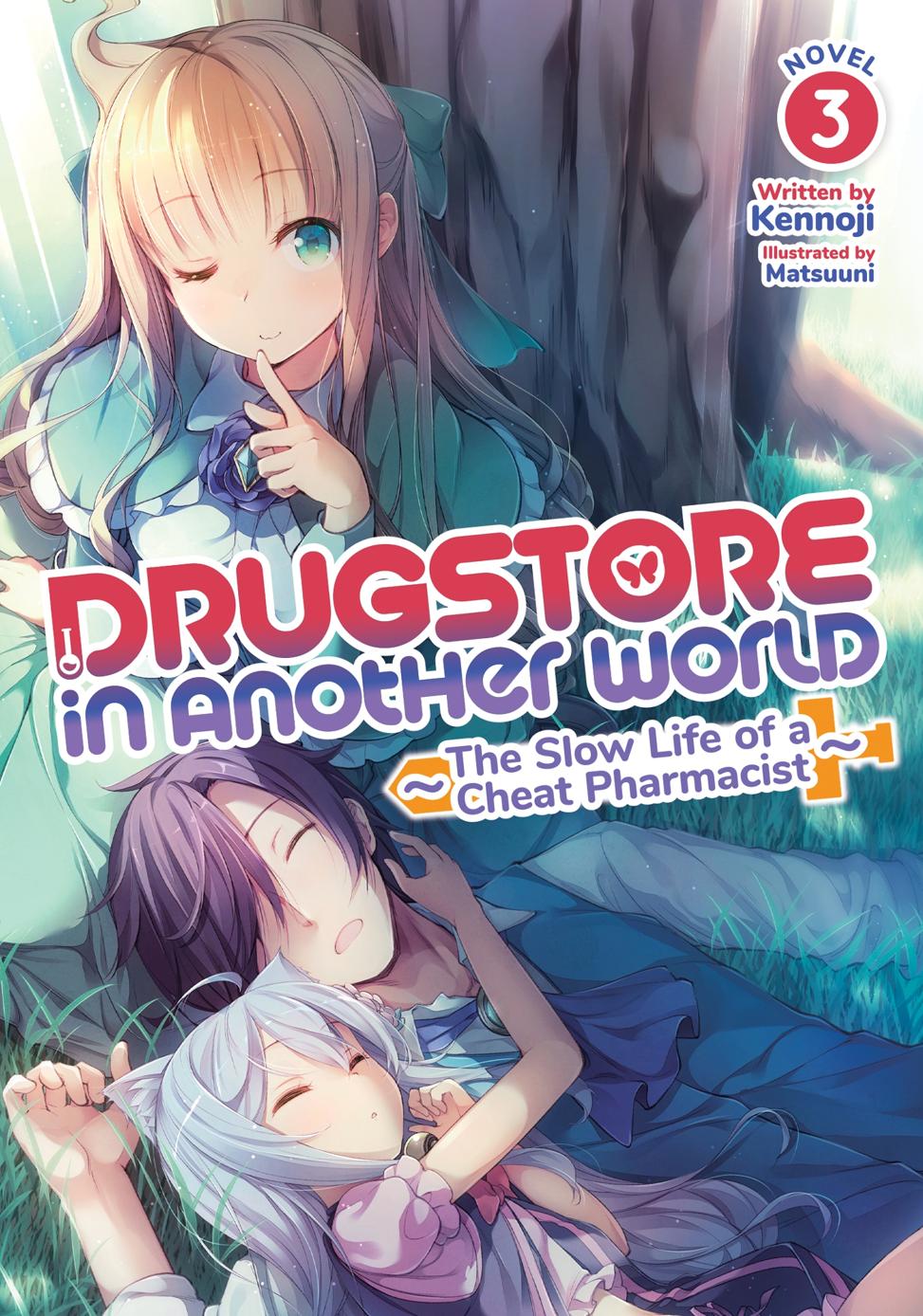 Drugstore In Another World The Slow Life Of A Cheat Pharmacist Vol 3 Kennoji