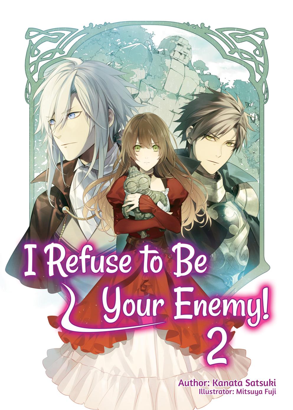 I Refuse To Be Your Enemy Volume 2 Kanata Satsuki