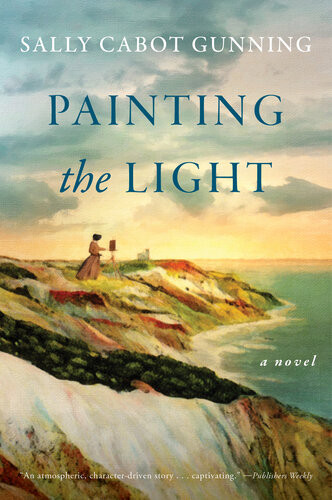 Painting The Light A Novel Sally Cabot Gunning
