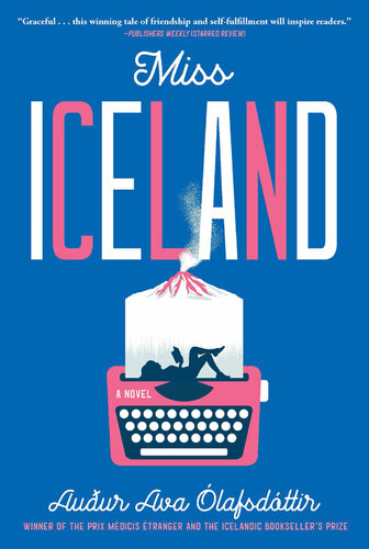 Miss Iceland A Novel Ungfr Sland Auur Ava Lafsdttir Audur Ava Olafsdottir