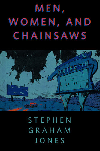 Men Women And Chainsaws A Torcom Original Stephen Graham Jones