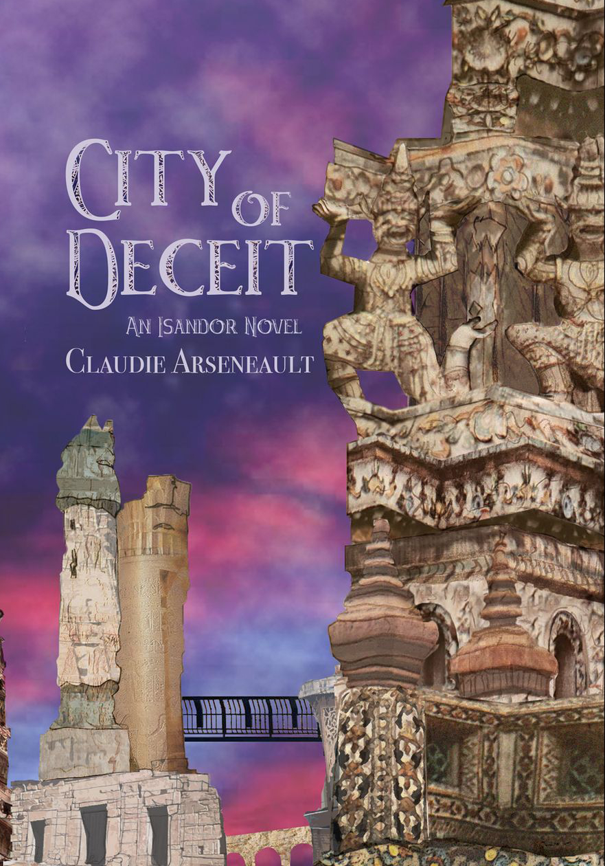 City Of Deceit City Of Spires 3 1st Edition Claudie Arseneault