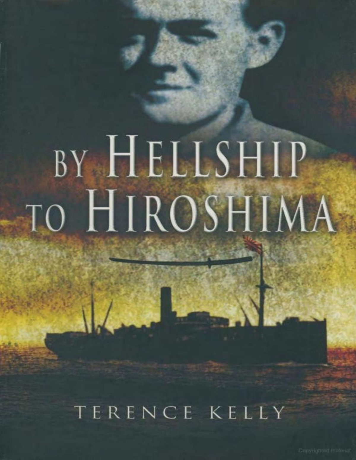 By Hellship To Hiroshima Terence Kelly