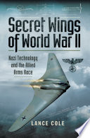 Secret Wings Of World War Ii Lance Cole