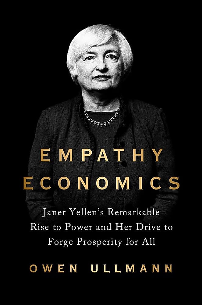 Empathy Economics Janet Yellens Remarkable Rise To Power And Her Drive To Spread Prosperity To All Owen Ullmann