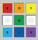 Roy G Biv An Exceedingly Surprising Book About Color Jude Stewart