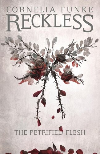 Reckless I The Petrified Flesh Cornelia Funke