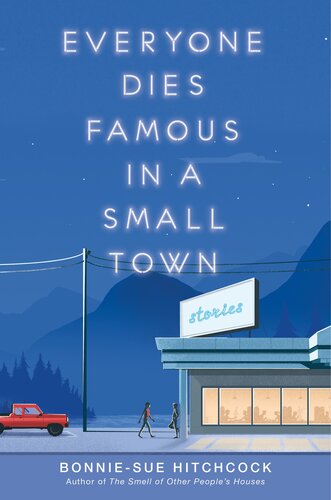 Everyone Dies Famous In A Small Town Bonniesue Hitchcock