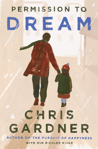 Permission To Dream Chris Gardner Mim Eichler Rivas