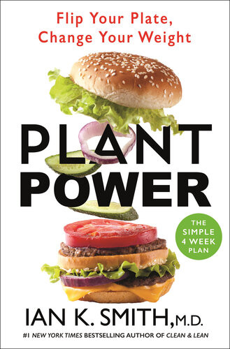 Plant Power Flip Your Plate Change Your Weight Ian K Smith
