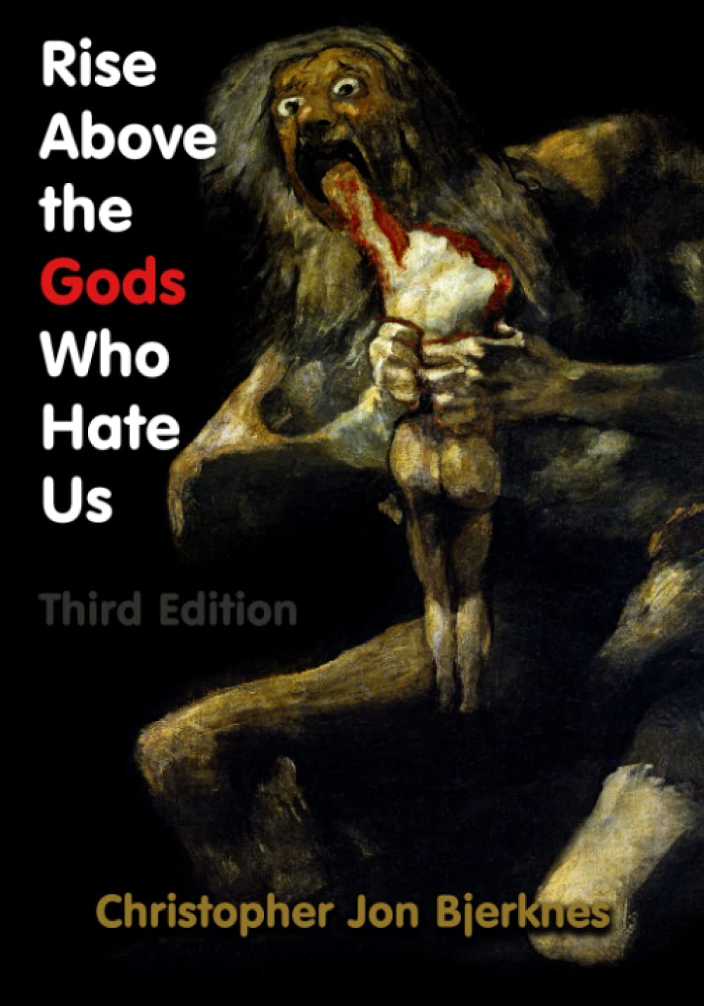 Rise Above The Gods Who Hate Us Christopher Jon Bjerknes