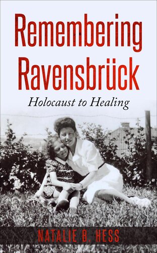Remembering Ravensbrck Holocaust To Healing Natalie B Hess