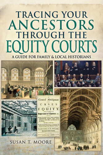 Tracing Your Ancestors Through The Equity Courts Susan T Moore